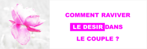 Comment gérer la différence de libido dans le couple ?